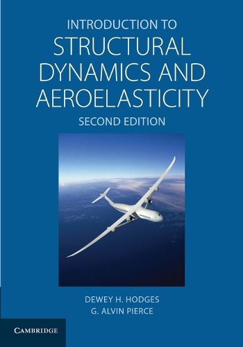 Introduction to Structural Dynamics and Aeroelasticity: (Series Number 15 Cambridge Aerospace Series)