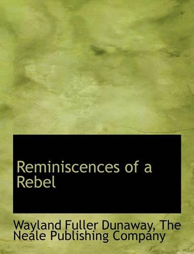 Reminiscences of a Rebel