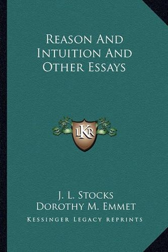 Reason And Intuition And Other Essays: (English)