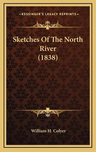 Sketches Of The North River (1838)