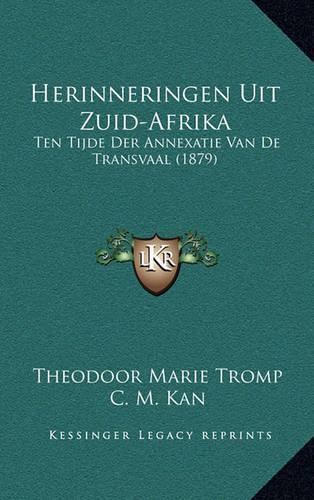 Herinneringen Uit Zuid-Afrika: Ten Tijde Der Annexatie Van de Transvaal (1879)(Chinese)