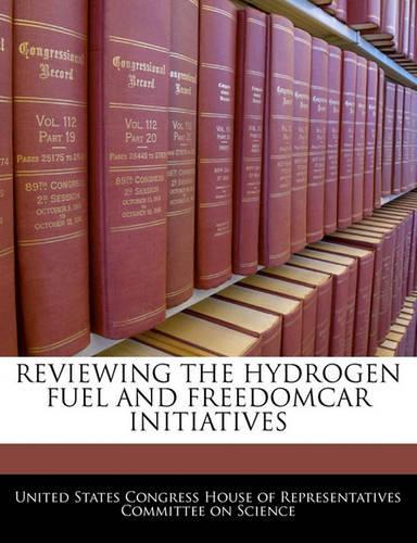 Reviewing the Hydrogen Fuel and Freedomcar Initiatives