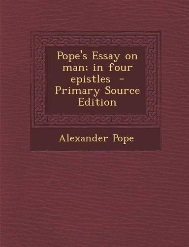 Pope's Essay on Man; In Four Epistles: (English)