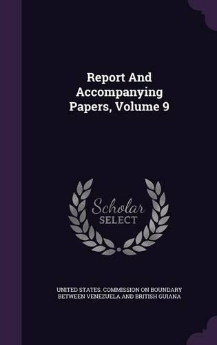Report and Accompanying Papers, Volume 9: (English)