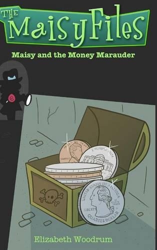 Maisy and the Money Marauder (the Maisy Files Book 2): (English)