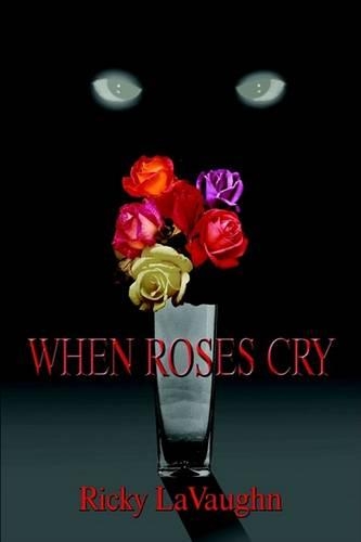 When Roses Cry