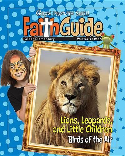 Grow, Proclaim, Serve! Faith Guide for Older Elementary Winter 2012-13