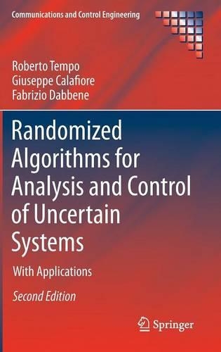 Randomized Algorithms for Analysis and Control of Uncertain Systems: With Applications(Communications and Control Engineering)