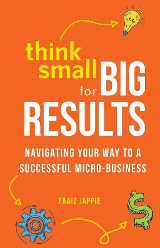 Think Small for Big Results