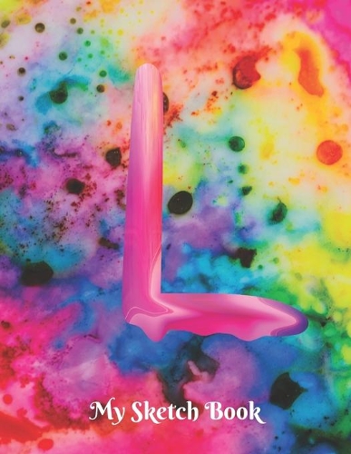 My Sketch Book L: Cute Initial Monogram Letter L Artist Sketching Pad for Women & Girls, Rainbow Watercolor Unlined Blank Note Book 8.5 X 11". SketchBook Journal to w