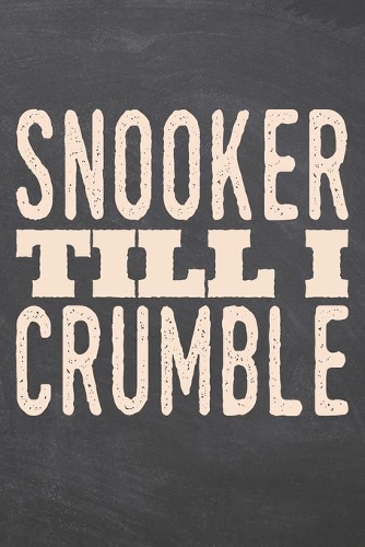 Snooker till i Crumble: Snooker Notebook, Planner or Journal - Size 6 x 9 - 110 Dot Grid Pages - Office Equipment, Supplies -Funny Snooker Gift Idea for Christmas or Birthd