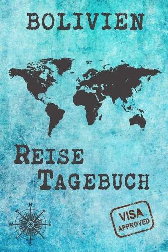 Bolivien Reise Tagebuch: Notizbuch liniert 120 Seiten - Reiseplaner zum Selberschreiben - Reisenotizbuch Abschiedsgeschenk Urlaubsplaner