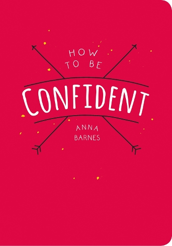 How to Be Confident