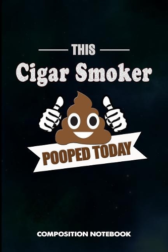 This Cigar Smoker Pooped Today
