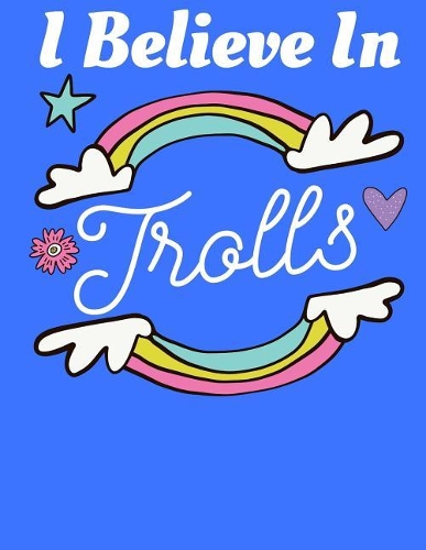 I Believe In Trolls