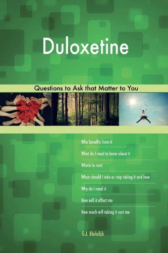 Duloxetine 487 Questions to Ask that Matter to You