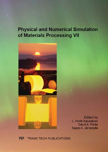 Physical and Numerical Simulation of Materials Processing VII: (Volume 762 Materials Science Forum)