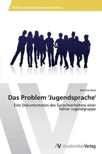 Das Problem 'Jugendsprache': (German)