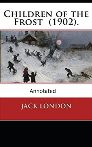Children of the Frost Action, Novel (Annotated)