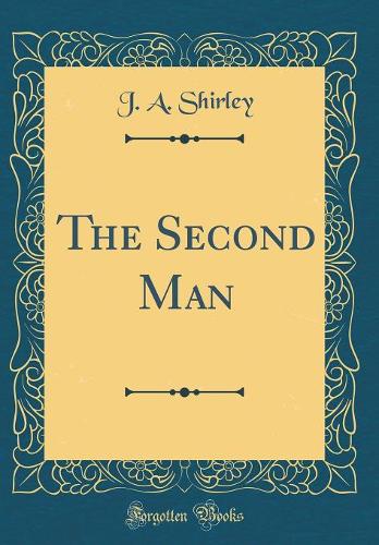 The Second Man (Classic Reprint)