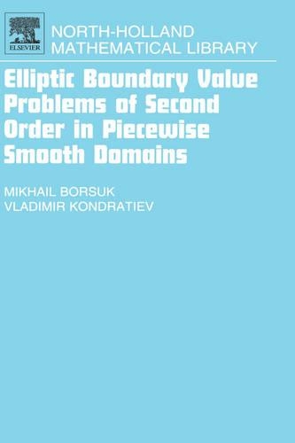 Elliptic Boundary Value Problems of Second Order in Piecewise Smooth Domains: Volume 69(Volume 69 North-Holland Mathematical Library)