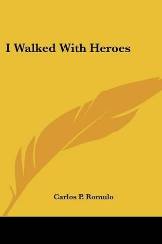 I Walked With Heroes