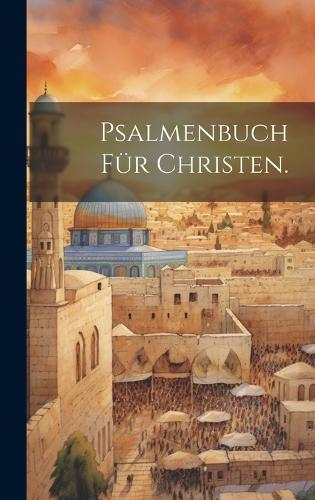 Psalmenbuch für Christen.
