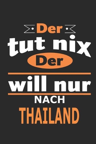 Der tut nix Der will nur nach Thailand