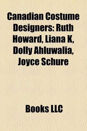 Canadian Costume Designers: Ruth Howard, Liana K, Dolly Ahluwalia, Joyce Schure(English)