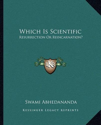 Which Is Scientific: Resurrection Or Reincarnation?(English)