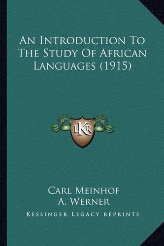 An Introduction To The Study Of African Languages (1915): (English)
