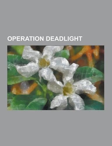 Operation Deadlight: German Submarine U-1022, German Submarine U-1061, German Submarine U-1230, German Submarine U-155 (1941), German Subma(English)