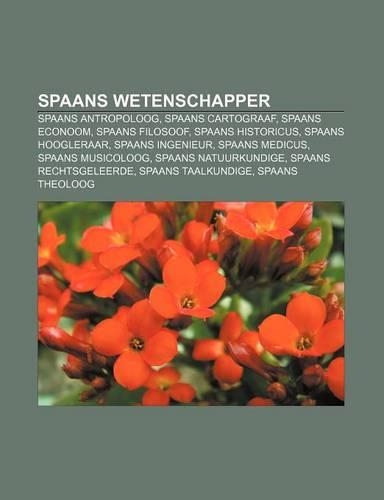 Spaans Wetenschapper: Spaans Antropoloog, Spaans Cartograaf, Spaans Econoom, Spaans Filosoof, Spaans Historicus, Spaans Hoogleraar(Dutch)