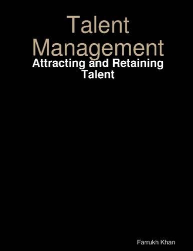 Talent Management: Attracting And Retaining Talent