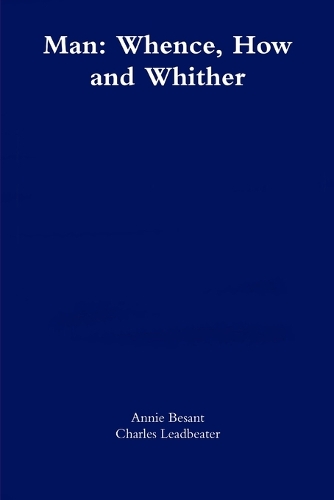 Man: Whence, How and Whither