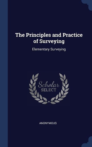The Principles and Practice of Surveying