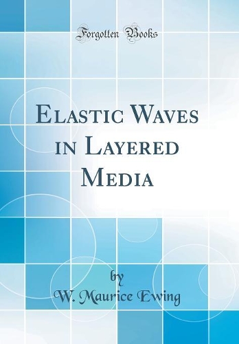 Elastic Waves in Layered Media (Classic Reprint)