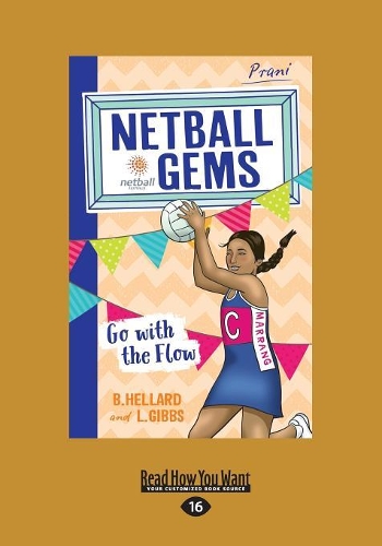Go with the Flow: Netball Gems 8 (Large Print 16pt)