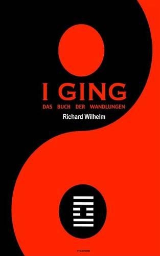 I Ging: Das Buch der Wandlungen(German)