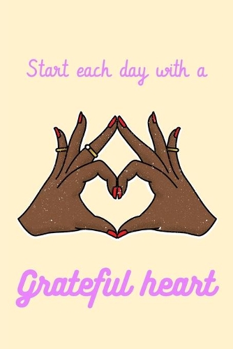 Start Each Day With A Grateful Heart