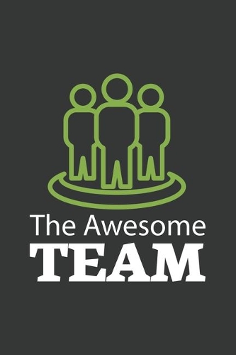 The Awesome Team: Blank Notebook/Journal For Personal Use And Also Your Friend And Family