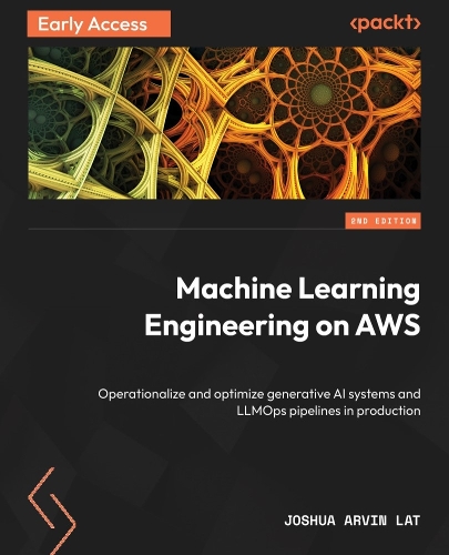 Machine Learning Engineering on AWS: Operationalize and optimize generative AI systems and LLMOps pipelines in production