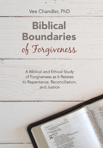 Biblical Boundaries of Forgiveness