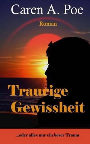 Traurige Gewissheit: ....Oder Alles Nur Ein Boser Traum(German)