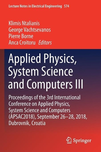Applied Physics, System Science and Computers III: Proceedings of the 3rd International Conference on Applied Physics, System Science and Computers (APSAC2018), September 26-28, 2018, Dubrovnik, Croa(574 Lecture Notes in Electrical Engineering)