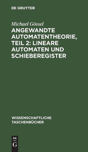 Angewandte Automatentheorie, Teil 2: Lineare Automaten Und Schieberegister: (117 Wissenschaftliche Taschenbücher)