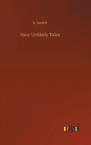 Nine Unlikely Tales