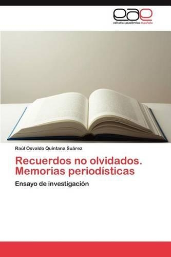 Recuerdos no olvidados. Memorias periodísticas