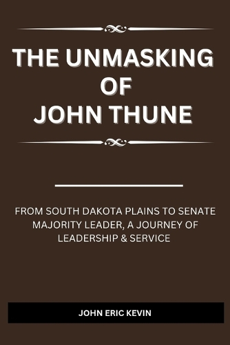 The Unmasking of John Thune