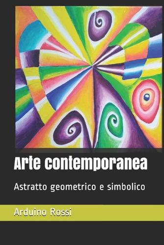 Arte contemporanea: Astratto geometrico e simbolico(6 Arte)